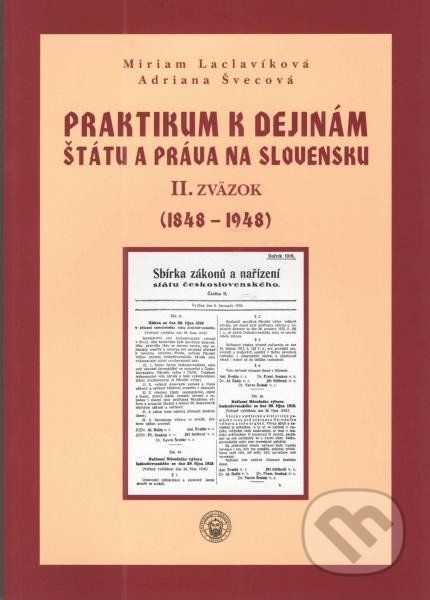 Praktikum k dejinám štátu a práva na Slovensku II. - Miriam Laclavíková, Adriana Švecová - obrázek 1