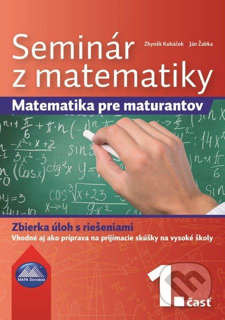 Seminár z matematiky - Matematika pre maturantov - Zbyněk Kubáček, Ján Žabka - obrázek 1