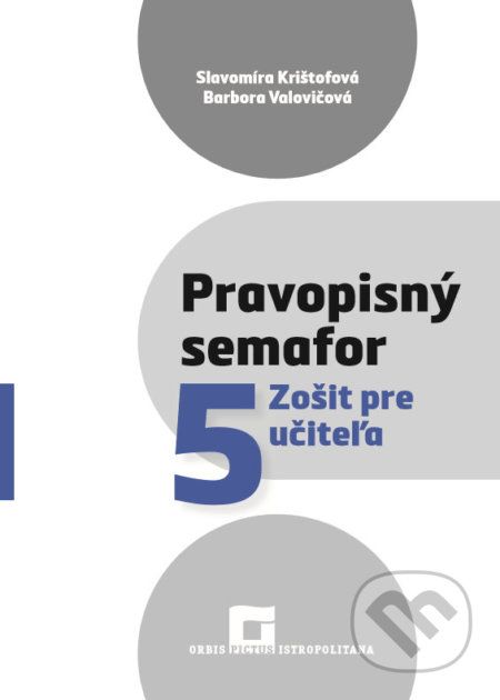 Pravopisný semafor 5 (zošit pre učiteľa) - S. Krištofová, B. Valovičová - obrázek 1