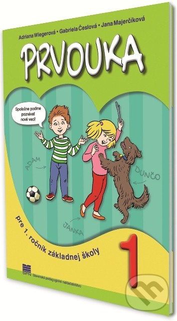 Prvouka pre 1. ročník základnej školy - Adriana Wiegerová, Gabriela Česlová, Jana Majerčíková - obrázek 1