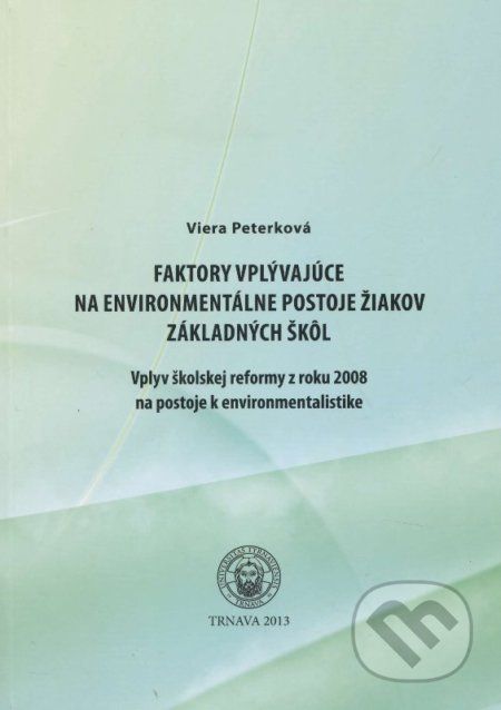 Faktory vplývajúce na environmentálne postoje žiakov základných škôl - Viera Peterková - obrázek 1