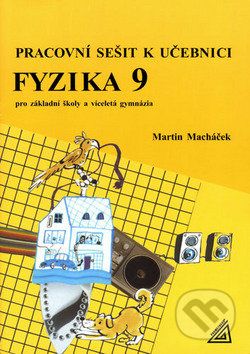 Fyzika 9 pro ZŠ a víceletá gymnázia - M. Macháček - obrázek 1