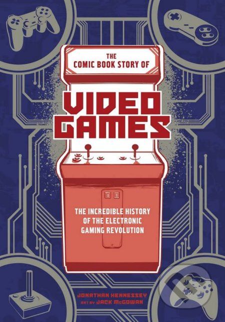 Comic Book Story Of Video Games - Jonathan Hennessey - obrázek 1