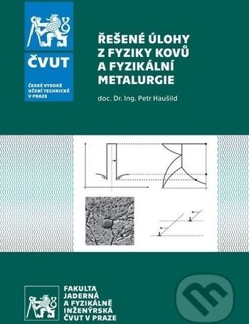 Řešené úlohy z fyziky kovů a fyzikální metalurgie - Petr Haušild - obrázek 1