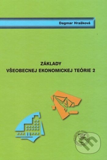 Základy všeobecnej ekonomickej teórie 2 - Dagmar Hrašková - obrázek 1