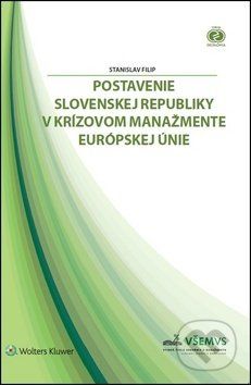 Postavenie Slovenskej republiky v krízovom manažmente Európskej únie - Stanislav Filip - obrázek 1
