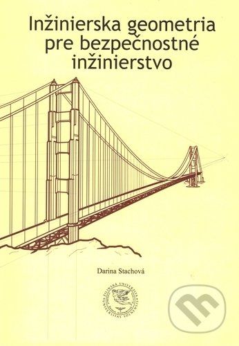 Inžinierska geometria pre bezpečnostné inžinierstvo - Darina Stachová - obrázek 1