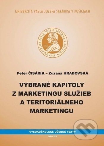 Vybrané kapitoly z marketingu služieb a teritoriálneho marketingu - Peter Čisárik, Zuzana Hrabovská - obrázek 1
