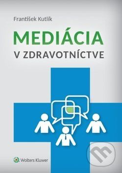 Mediácia v zdravotníctve - František Kutlík - obrázek 1