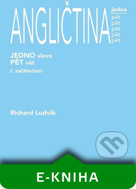 ANGLIČTINA jedna pět (1. díl) - začátečníci - Richard Ludvík - obrázek 1