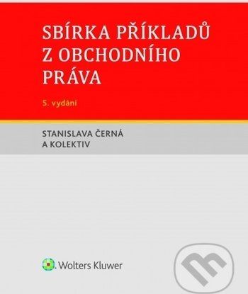 Sbírka příkladů z obchodního práva - Stanislava Černá - obrázek 1