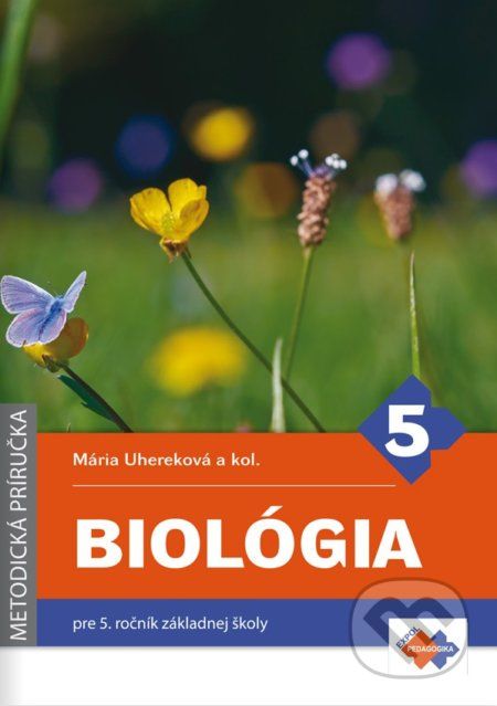 Biológia pre 5. ročník základnej školy - metodická príručka - Mária Uhereková, Iveta Trévaiová, Angelika Matľáková - obrázek 1