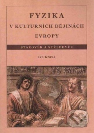 Fyzika v kulturních dějinách Evropy - Ivo Kraus - obrázek 1