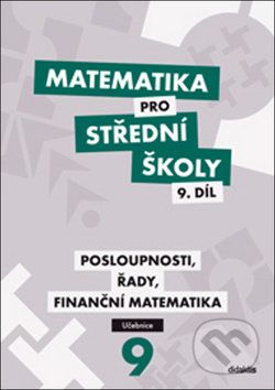 Matematika pro střední školy 9. díl - - obrázek 1