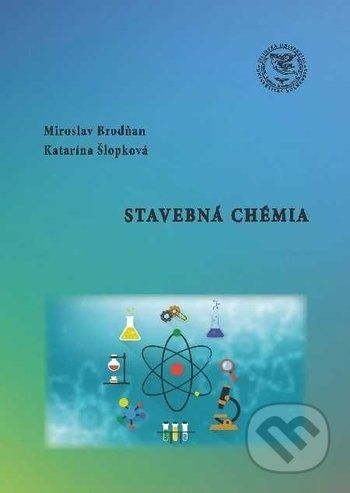 Stavebná chémia - Miroslav Brodňan, Katarína Šlopková - obrázek 1