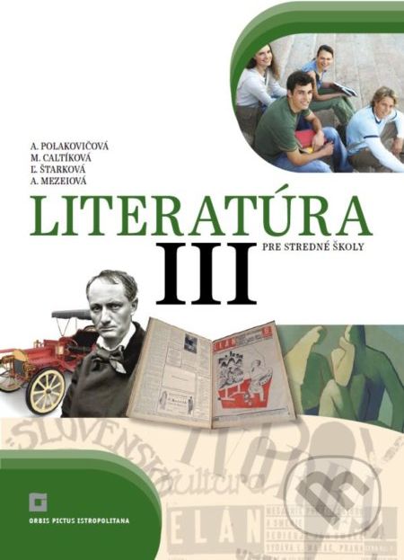 Literatúra III. pre stredné školy - Alena Polakovičová, Milada Caltíková a kolektív - obrázek 1