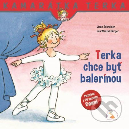 Terka chce byť balerínou - Liane Schneider, Eva Wenzel-Bürger - obrázek 1