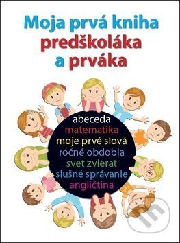 Moja prvá kniha predškoláka a prváka - - obrázek 1