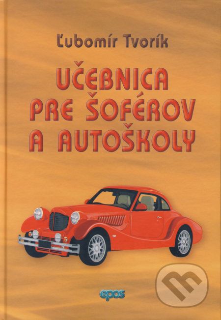 Učebnica pre šoférov a autoškoly - Ľubomír Tvorík - obrázek 1