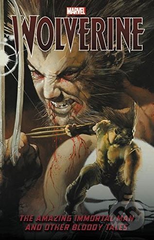 Wolverine - Dean Motter, Zeb Wells, Rick Spears, Jimmy Palmiotti, Greg Scott (ilustrácie), Paolo Rivera (ilustrácie), Timothy Green (ilustrácie) - obrázek 1