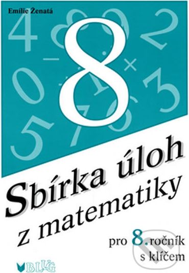 Sbírka úloh z matematiky pro 8. ročník - Emilie Ženatá - obrázek 1