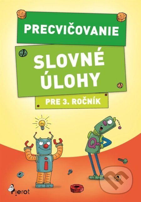 Precvičovanie – Slovné úlohy pre 3. ročník - Kolektív autorov - obrázek 1