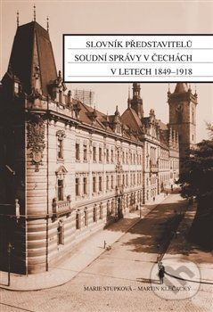 Slovník představitelů soudní správy v Čechách v letech 1849-1918 - Martin Klečacký - obrázek 1