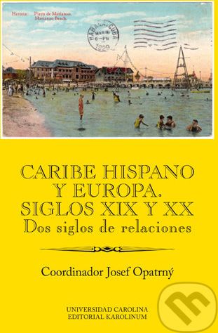 Caribe hispano y Europa: Siglos XIX y XX - Josef Opatrný - obrázek 1