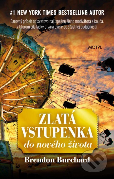 Zlatá vstupenka do nového života - Brendon Burchard - obrázek 1
