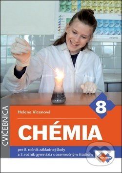 Chémia pre 8. ročník základnej školy a 3. ročník gymnázia s osemročným štúdiom (cvičebnica) - Helena Vicenová - obrázek 1