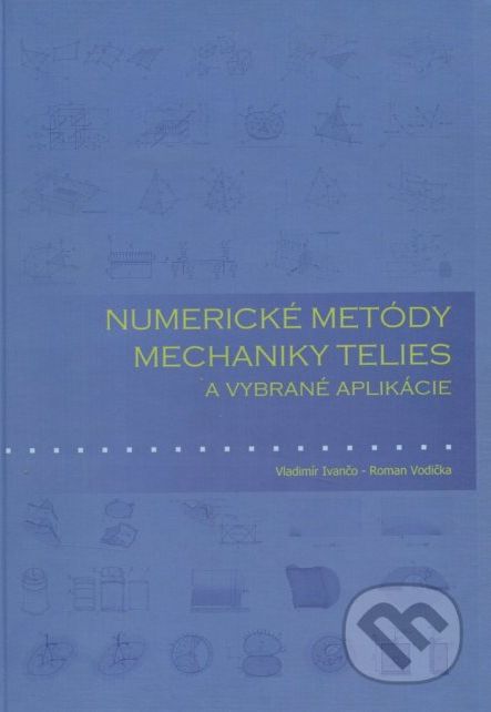Numerické metódy mechaniky telies a vybrané aplikácie - Vladimír Ivančo - obrázek 1