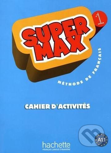 Super Max 1: Cahier d'Activites - Hugues Denisot - obrázek 1