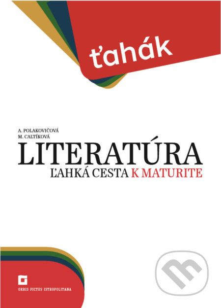 Literatúra – ľahká cesta k maturite - Alena Polakovičová, Milada Caltíková - obrázek 1
