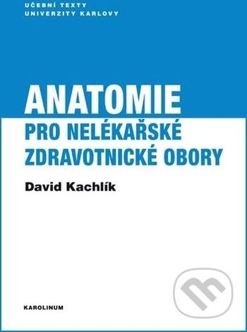Anatomie pro nelékařské zdravotnické obory - David Kachlík - obrázek 1
