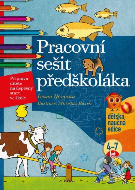 Pracovní sešit předškoláka - Ivana Novotná, Miroslav Růžek (ilustrácie) - obrázek 1