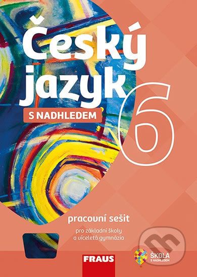 Český jazyk 6 s nadhledem Pracovní sešit - Zdena Krausová, Renata Teršová, Helena Chýlová - obrázek 1