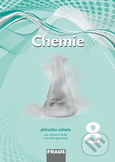 Chemie 8 Příručka učitele pro základní školy a víceletá gymnázia - Pavel Doulík, Jiří Škoda, Milan Šmídl - obrázek 1