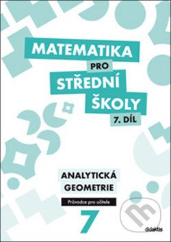 Matematika pro střední školy 7. díl Průvodce pro učitele - M. Květoňová, J. Vondra, V. Zemek - obrázek 1