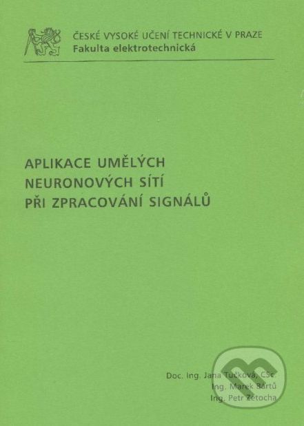 Aplikace umělých neuronových sítí při zpracování signálů - Jana Tučková - obrázek 1