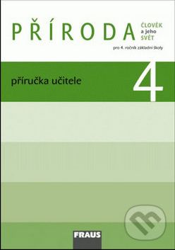 Příroda 4 Příručka učitele - Iva Frýzová, Petra Jůzlová, Ladislav Dvořák - obrázek 1
