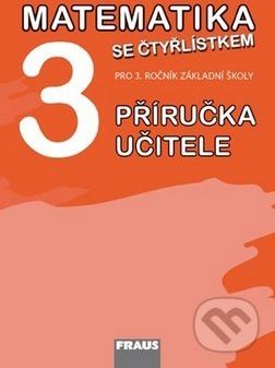 Matematika se Čtyřlístkem 3 Příručka učitele - Marie Kozlová, Šárka Pěchoučková, Alena Rakoušová - obrázek 1
