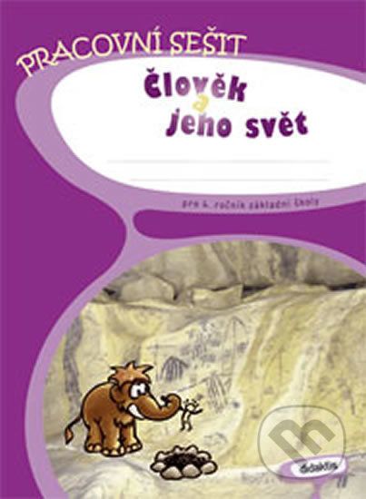 Člověk a jeho svět pro 4. ročník základní školy - P. Hublová, Martina Kalovská, R. Komaňská - obrázek 1
