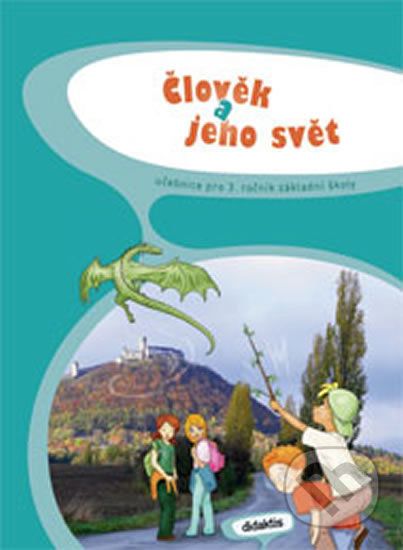 Člověk a jeho svět pro 3. ročník základní školy - Iva Frýzová, R. Komaňská, Š. Laštovková - obrázek 1