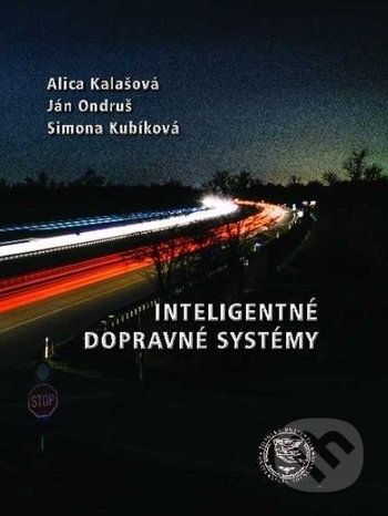 Inteligentné dopravné systémy - Alica Kalašová, Ján Ondruš, Simona Kubíková - obrázek 1