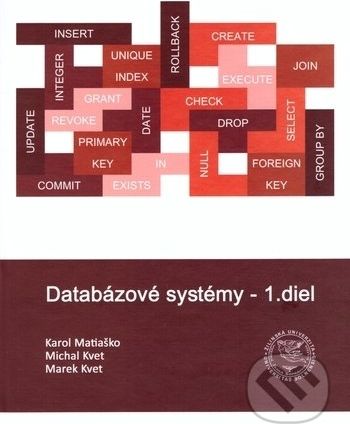 Databázové systémy - 1. diel - Karol Matiaško, Michal Kvet, Marek Kvet - obrázek 1