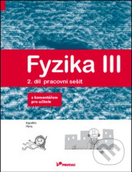 Fyzika III Pracovní sešit 2 s komentářem pro učitele - Lukáš Richterek, Renata Holubová - obrázek 1