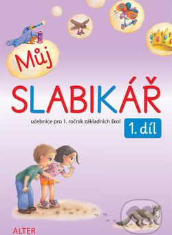 Můj SLABIKÁŘ 1. díl - Lenka Bradáčová, Zuzana Pospíšilová, Hana Rezutková - obrázek 1