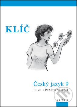 Klíč Český jazyk 9 III. díl Pracovní sešit - Miroslava Horáčková - obrázek 1