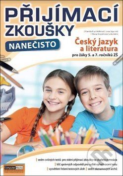 Přijímací zkoušky nanečisto Český jazyk a literatura pro žáky 5. a 7. ročníků ZŠ - Kamila Krychtálková, Jana Ligurská, Alena Smyslilová - obrázek 1