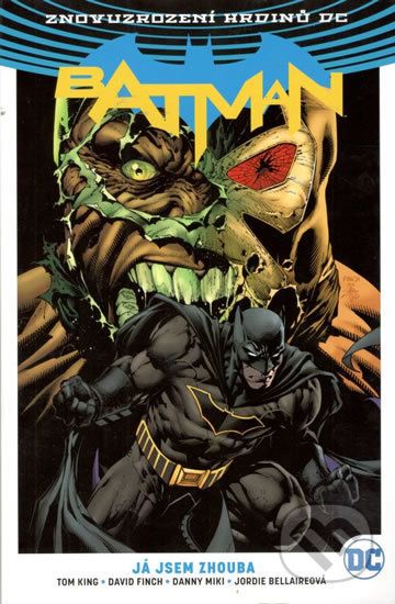Batman: Já jsem zhouba - Tom King, David Finch (Ilustrácie), Mitch Gerads (Ilustrácie), Clay Mann (Ilustrácie) - obrázek 1
